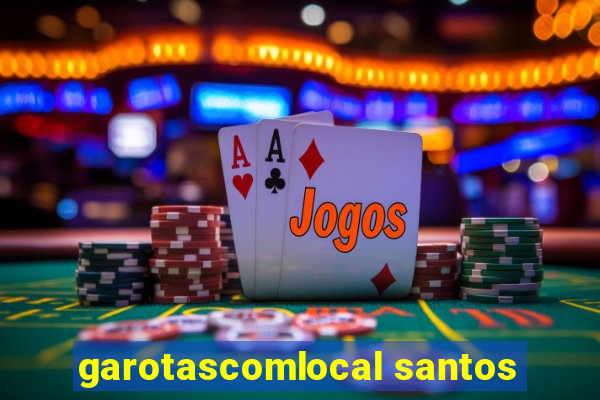 garotascomlocal santos